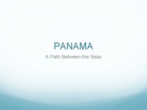 PANAMA A Path Between the Seas ClimateTerrain Panama