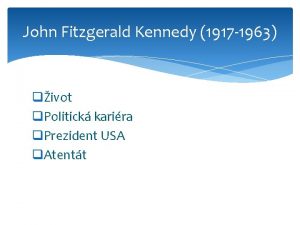 John Fitzgerald Kennedy 1917 1963 qivot q Politick