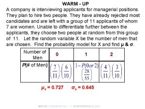 WARM UP A company is interviewing applicants for