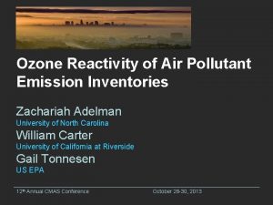 Ozone Reactivity of Air Pollutant Emission Inventories Zachariah