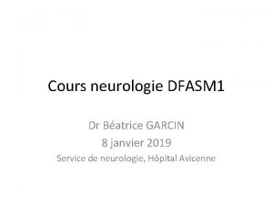 Cours neurologie DFASM 1 Dr Batrice GARCIN 8