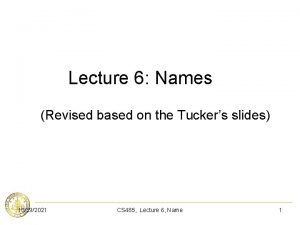 Lecture 6 Names Revised based on the Tuckers