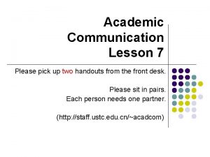 Academic Communication Lesson 7 Please pick up two