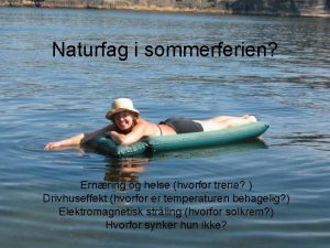 Naturfag i sommerferien Ernring og helse hvorfor trene