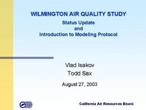 WILMINGTON AIR QUALITY STUDY Status Update and Introduction