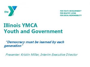 Illinois YMCA Youth and Government Democracy must be