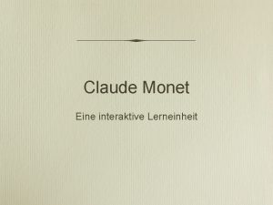 Claude Monet Eine interaktive Lerneinheit Inhalt Leben Werk