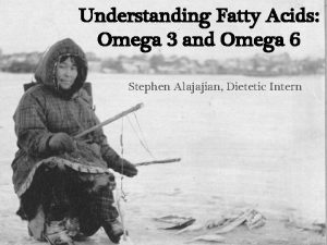 Understanding Fatty Acids Omega 3 and Omega 6