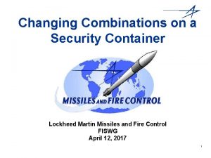 Changing Combinations on a Security Container Lockheed Martin