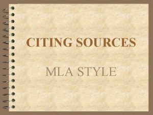 CITING SOURCES MLA STYLE Why Cite Sources 4