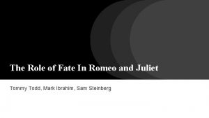 The Role of Fate In Romeo and Juliet