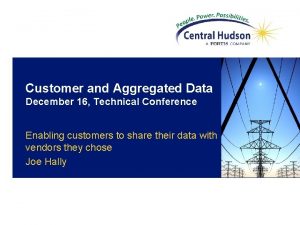 Customer and Aggregated Data December 16 Technical Conference