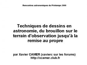 Rencontres astronomiques du Printemps 2009 Techniques de dessins