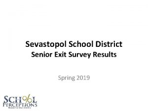 Sevastopol School District Senior Exit Survey Results Spring