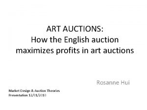 ART AUCTIONS How the English auction maximizes profits