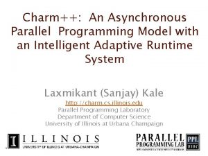 Charm An Asynchronous Parallel Programming Model with an