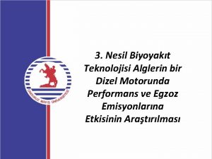 3 Nesil Biyoyakt Teknolojisi Alglerin bir Dizel Motorunda