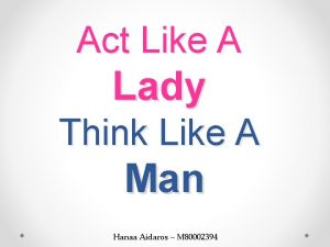 Act Like A Lady Think Like A Man