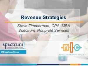 Revenue Strategies Steve Zimmerman CPA MBA Spectrum Nonprofit