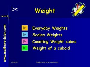 Weight www mathsrevision com Level 2 Everyday Weights