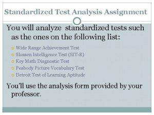 Standardized Test Analysis Assignment You will analyze standardized