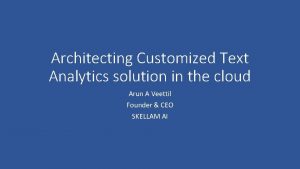 Architecting Customized Text Analytics solution in the cloud