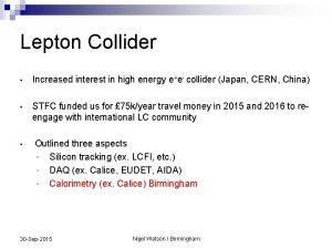 Lepton Collider Increased interest in high energy ee