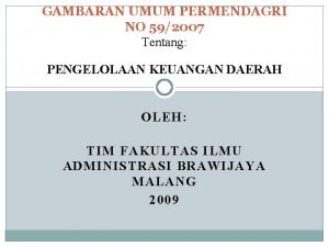 GAMBARAN UMUM PERMENDAGRI NO 592007 Tentang PENGELOLAAN KEUANGAN