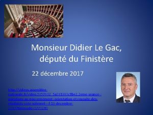 Monsieur Didier Le Gac dput du Finistre 22