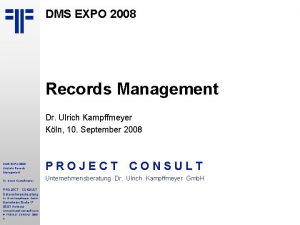 DMS EXPO 2008 Records Management Dr Ulrich Kampffmeyer