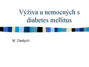 Viva u nemocnch s diabetes mellitus M Dastych