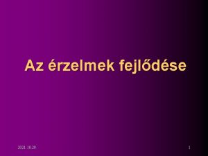 Az rzelmek fejldse 2021 10 29 1 Az