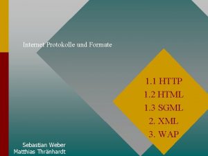 Internet Protokolle und Formate 1 1 HTTP 1
