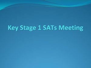 Key Stage 1 SATs Meeting Overview of 2020