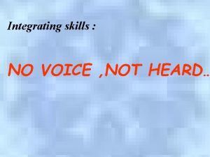 Integrating skills NO VOICE NOT HEARD Harriet Tubman