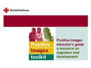 Positive Images toolkit Positive Images Toolkit Educators guide