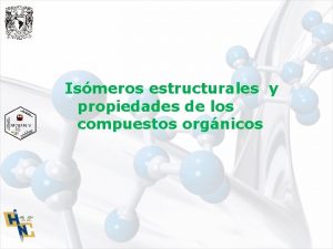 Ismeros estructurales y propiedades de los compuestos orgnicos