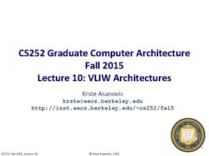 CS 252 Graduate Computer Architecture Fall 2015 Lecture