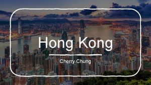 Hong Kong Cherry Chung O est Hong Kong