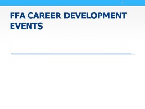 1 FFA CAREER DEVELOPMENT EVENTS 2 Anticipated Problem