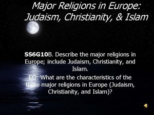 Major Religions in Europe Judaism Christianity Islam SS