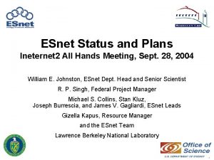 ESnet Status and Plans Ineternet 2 All Hands