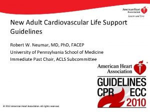 New Adult Cardiovascular Life Support Guidelines Robert W