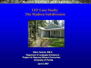 Marion County LID Program LID Case Study The