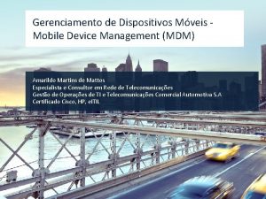 Gerenciamento de Dispositivos Mveis Mobile Device Management MDM