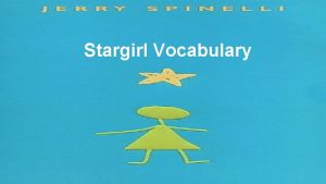 Stargirl Vocabulary Vocabulary Unit Directions Every morning until