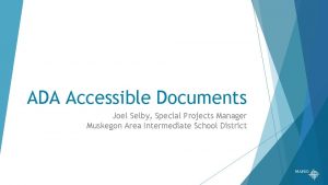 ADA Accessible Documents Joel Selby Special Projects Manager