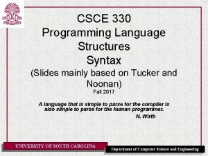 CSCE 330 Programming Language Structures Syntax Slides mainly