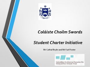 Coliste Choilm Swords Student Charter Initiative Mr Cathal