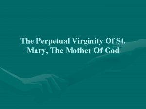The Perpetual Virginity Of St Mary The Mother